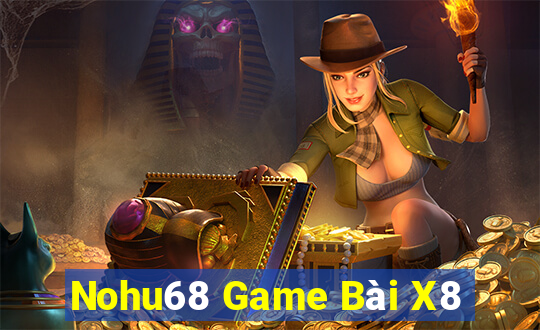 Nohu68 Game Bài X8