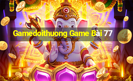 Gamedoithuong Game Bài 77