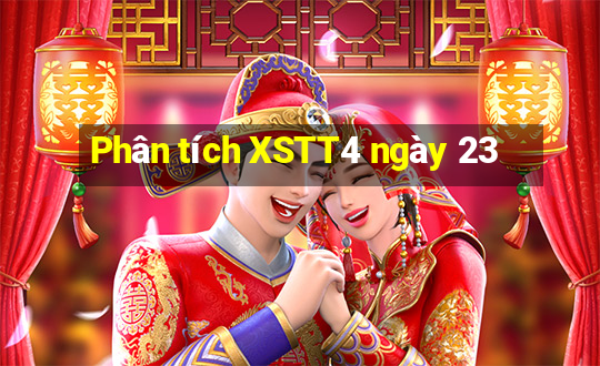 Phân tích XSTT4 ngày 23