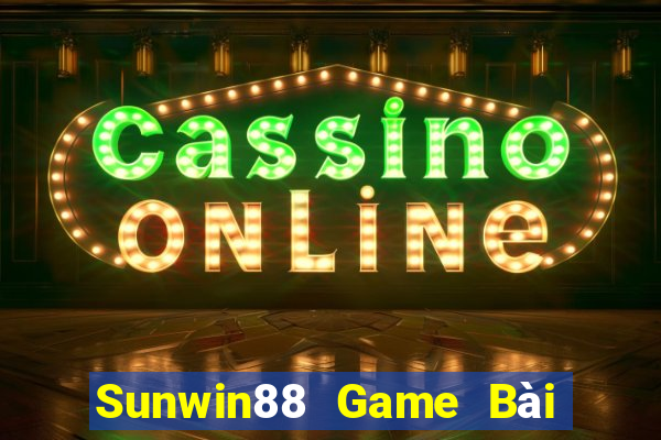 Sunwin88 Game Bài Ăn Tiền