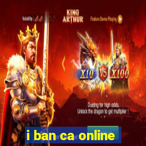 i ban ca online