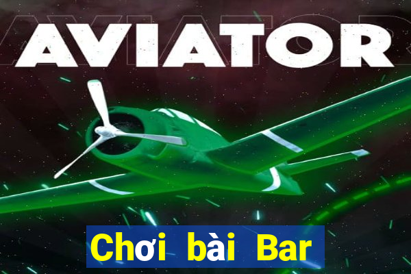 Chơi bài Bar Tải về và cài đặt