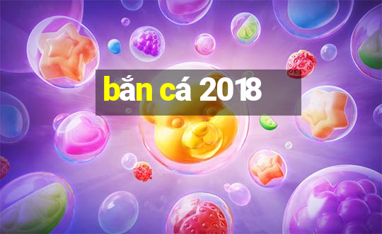 bắn cá 2018