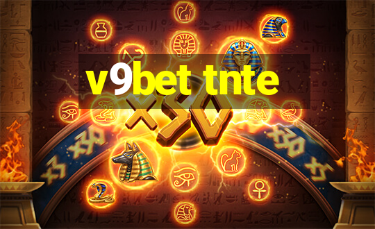 v9bet tnte