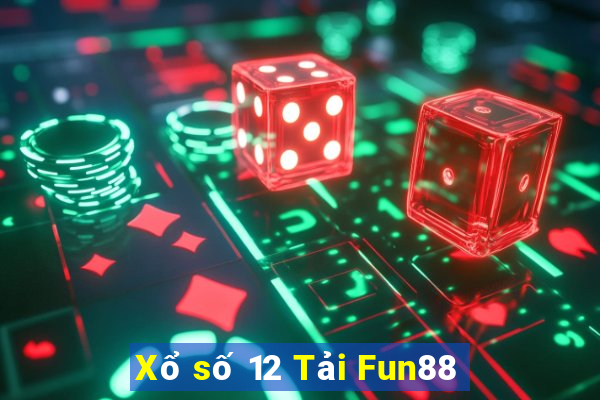 Xổ số 12 Tải Fun88