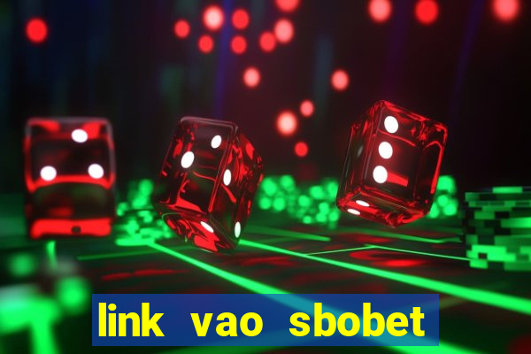 link vao sbobet moi nhat