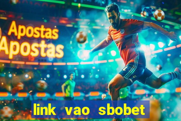 link vao sbobet moi nhat