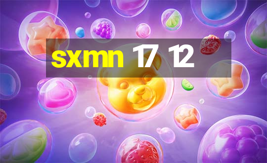 sxmn 17 12