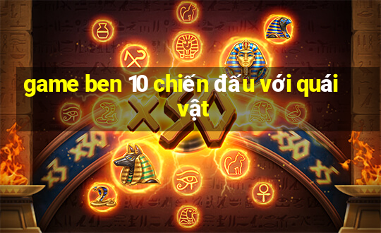 game ben 10 chiến đấu với quái vật