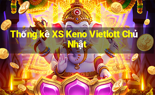 Thống kê XS Keno Vietlott Chủ Nhật