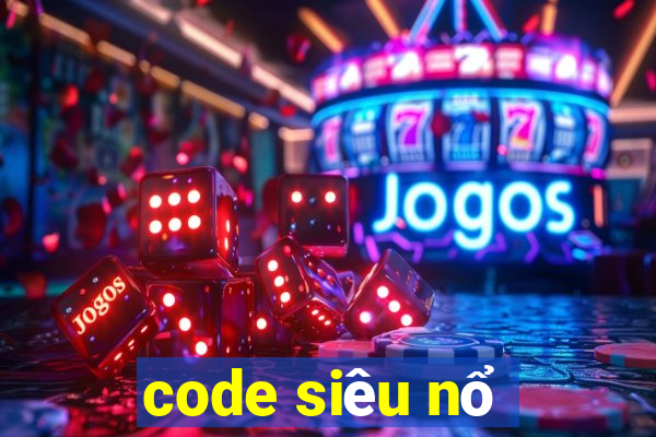 code siêu nổ