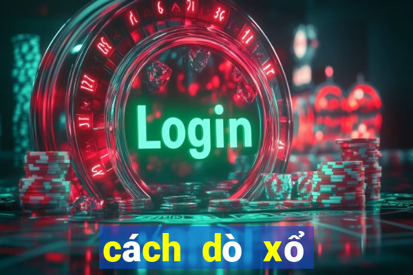 cách dò xổ số max 3d