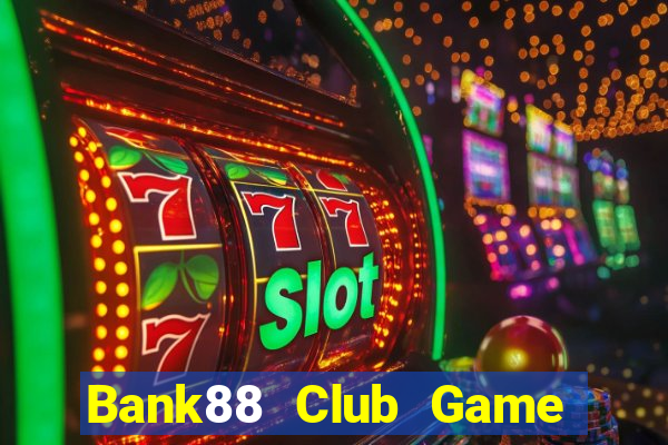 Bank88 Club Game Bài Mậu Binh