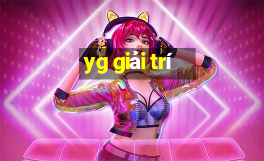 yg giải trí