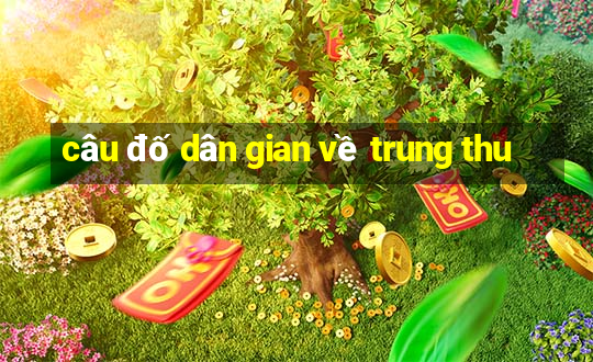 câu đố dân gian về trung thu