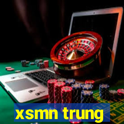 xsmn trung