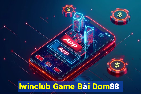 Iwinclub Game Bài Dom88