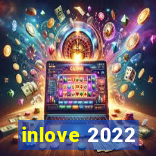 inlove 2022