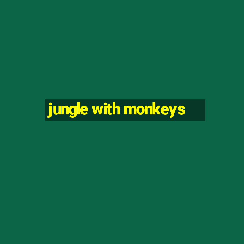 jungle with monkeys