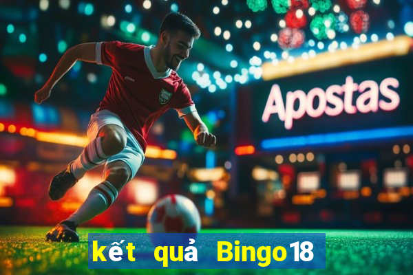 kết quả Bingo18 ngày 11