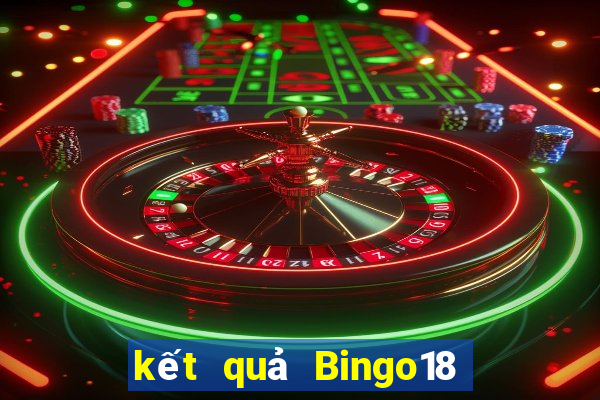 kết quả Bingo18 ngày 11