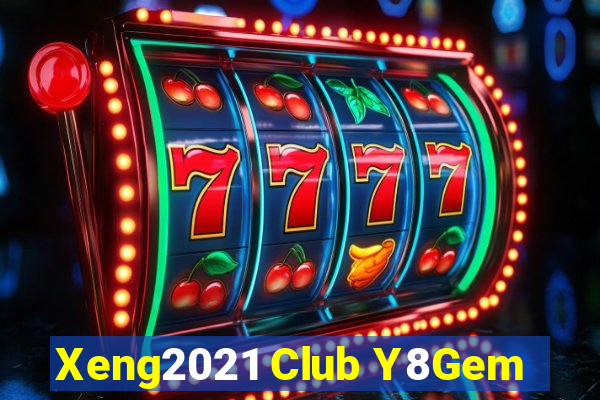 Xeng2021 Club Y8Gem