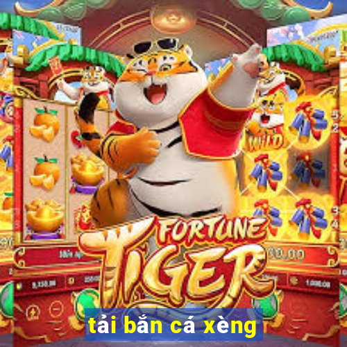 tải bắn cá xèng