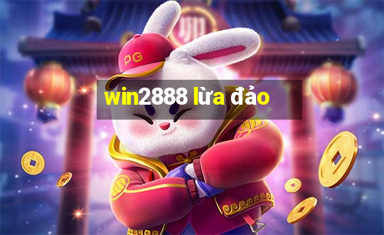 win2888 lừa đảo