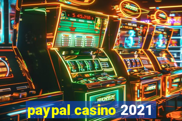 paypal casino 2021