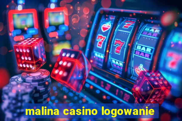 malina casino logowanie