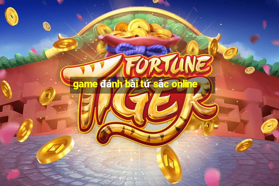 game danh bai tu sac online