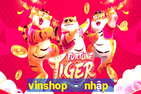 vinshop - nhập hàng giá tốt