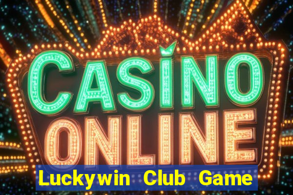 Luckywin Club Game Bài Big52