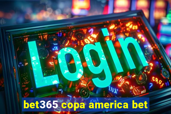 bet365 copa america bet