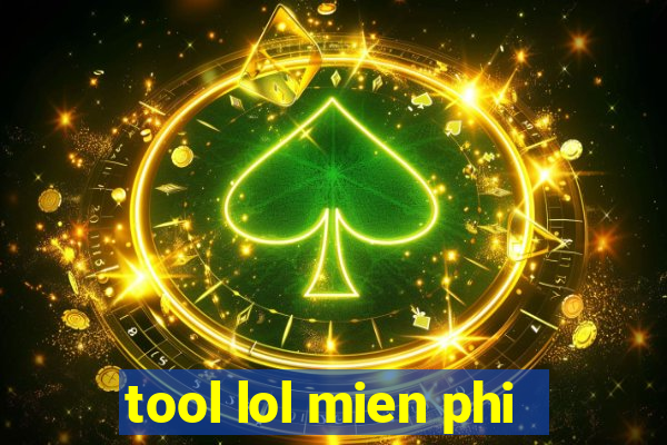 tool lol mien phi