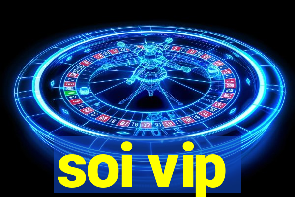 soi vip