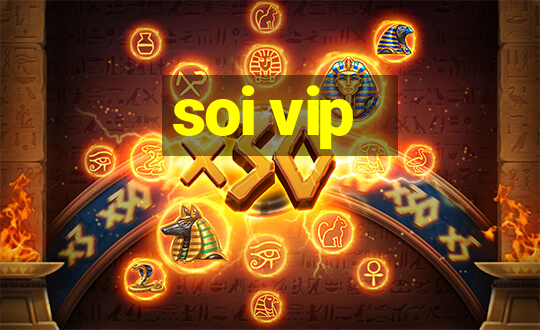 soi vip