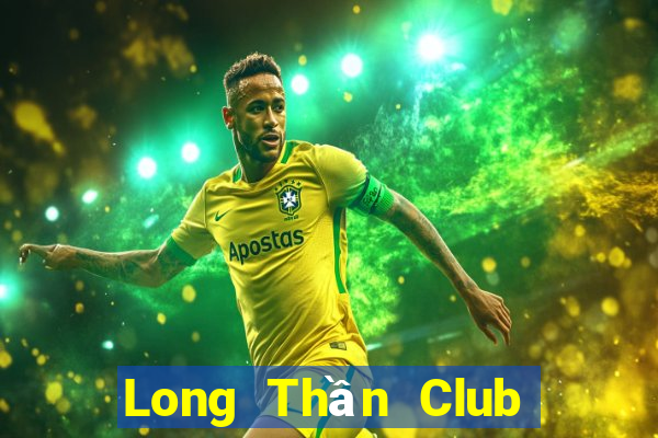 Long Thần Club Game Bài Sinh Tử