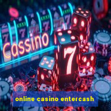 online casino entercash