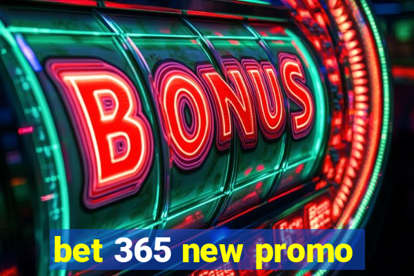 bet 365 new promo