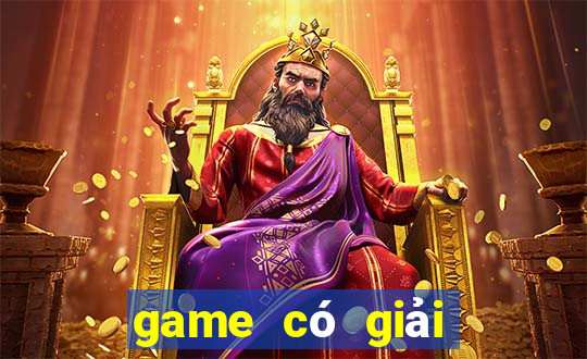 game có giải thưởng cao nhất