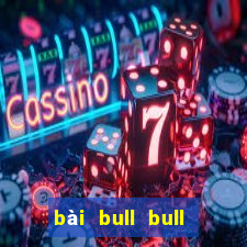 bài bull bull trong hội trường