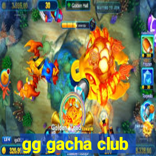 gg gacha club