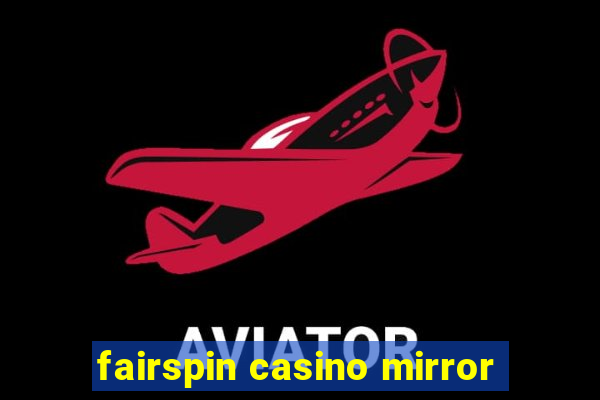 fairspin casino mirror