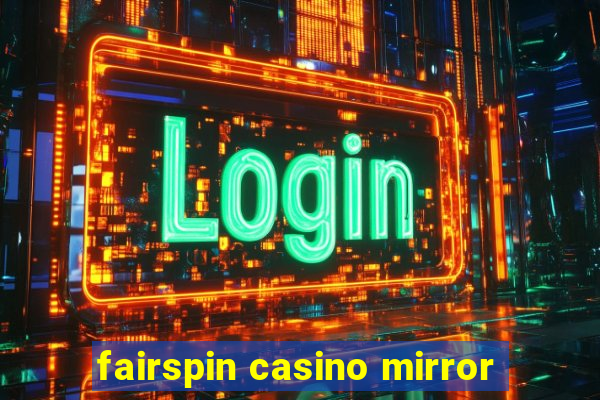 fairspin casino mirror