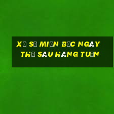 xổ số miền bắc ngày thứ sáu hàng tuần