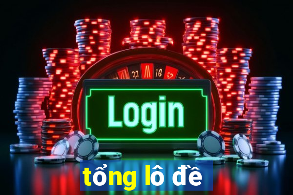 tổng lô đề