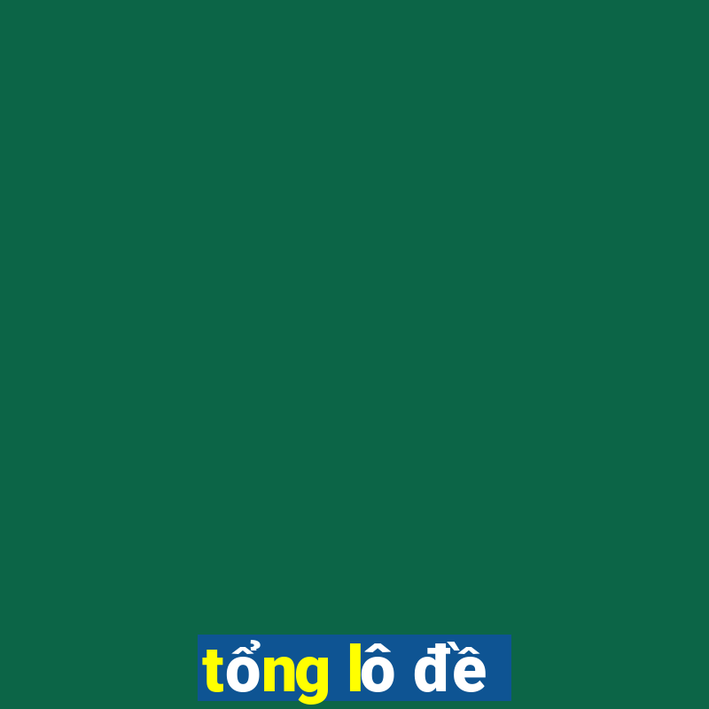 tổng lô đề