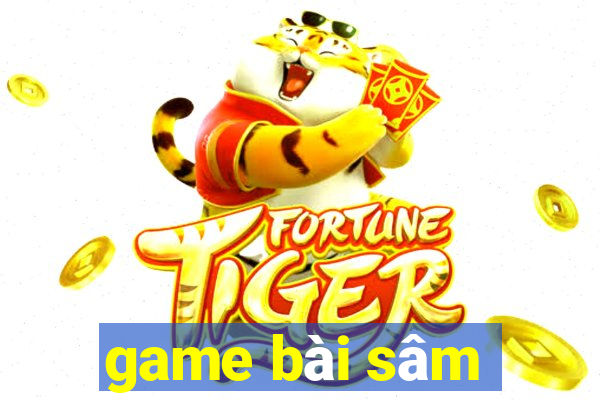 game bài sâm