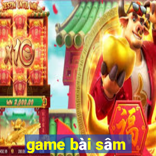 game bài sâm